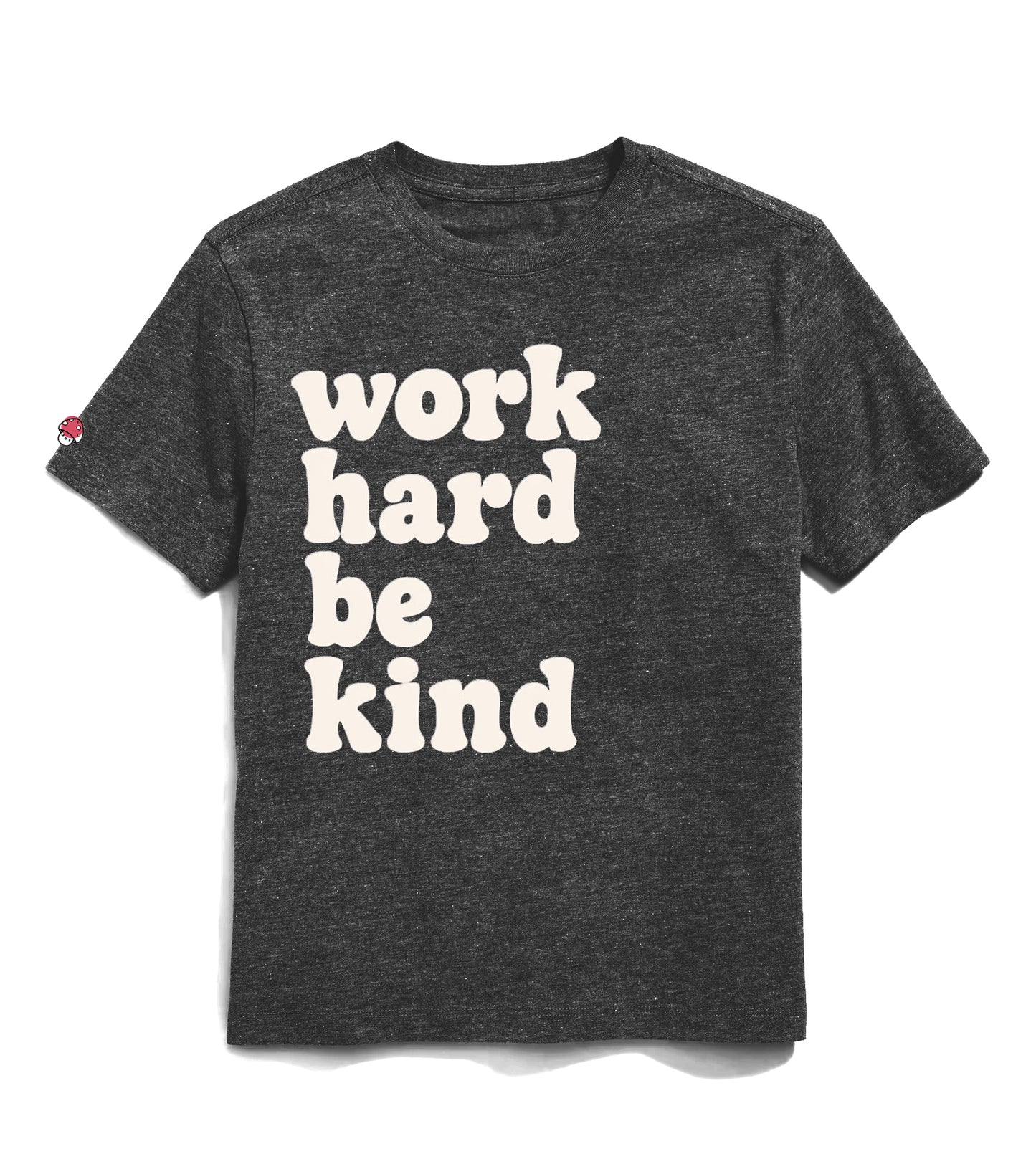 Work Hard Be Kind